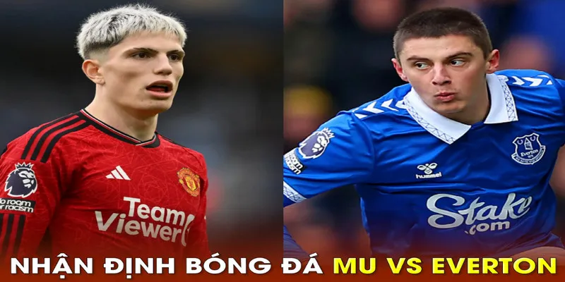 Soi kèo Mu vs Everton đạt kết quả cao nhất với những chiến thuật chơi cực hay